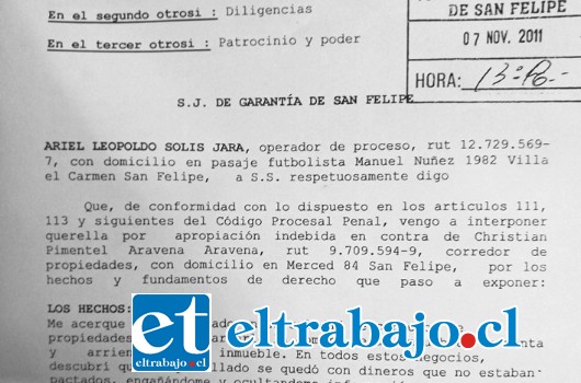 El 7 de noviembre del 2011, Ariel Solís elevó una querella ante el Juzgado de Garantía de San Felipe por apropiación indebida.