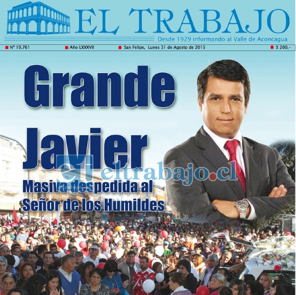 POR SIEMPRE JAVIER.- El lunes 31 de agosto de 2015 en la portada de Diario El Trabajo publicamos una amplia cobertura gráfica, en la que se reflejó la multitudinaria despedida ofrecida al ‘Señor de los Humildes’, Javier Muñoz Delgado.