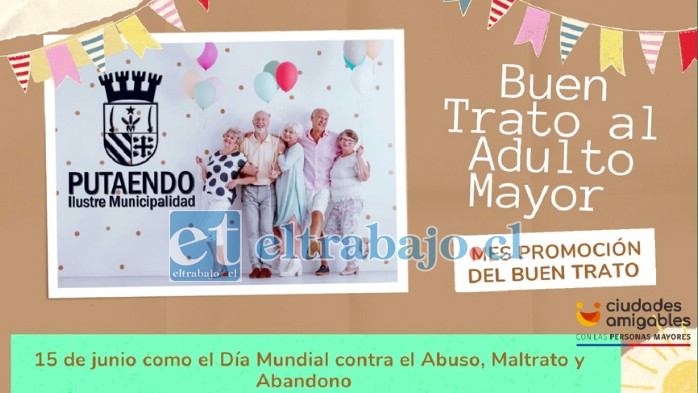 El ‘Día Mundial de Toma de Conciencia de Abuso y Maltrato en la Vejez’ es el próximo 15 de junio, y la Municipalidad de Putaendo estará todo el mes de junio difundiendo el buen trato al adulto mayor.