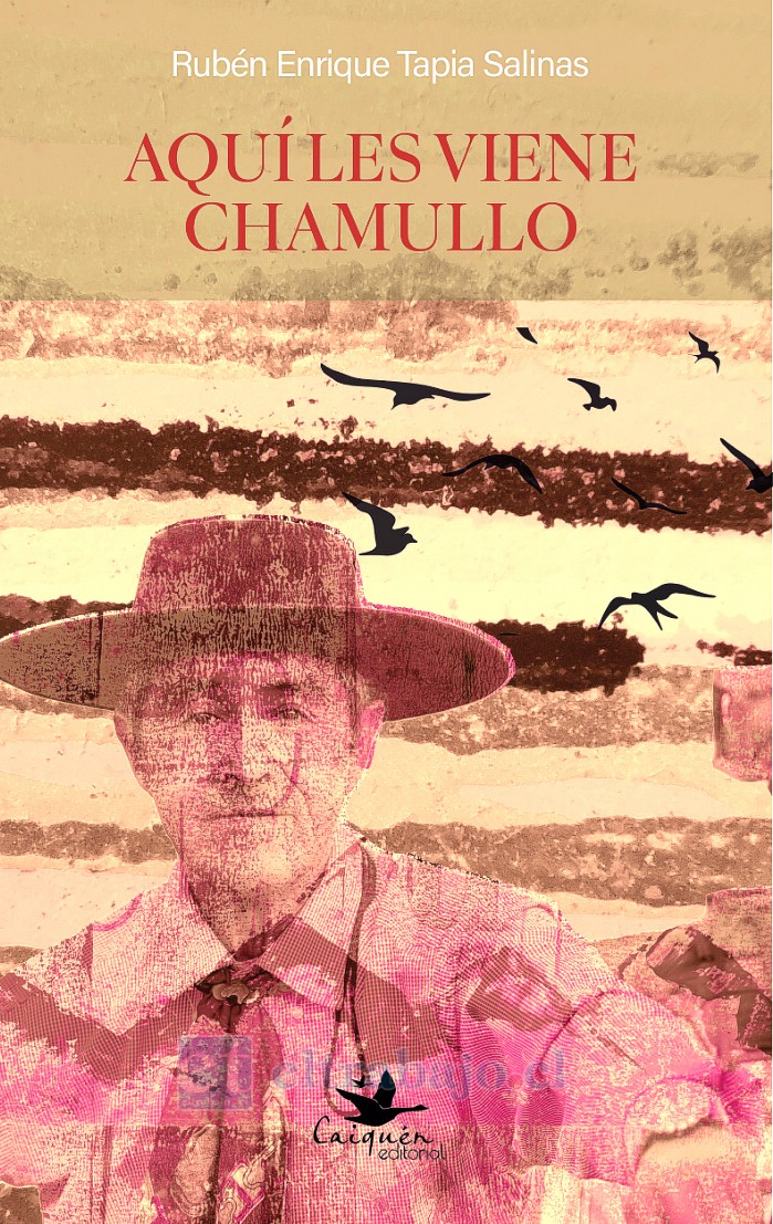 Portada del libro ‘Aquí les viene Chamullo’, del popular payador de Putaendo, Rubén Tapia Salinas.