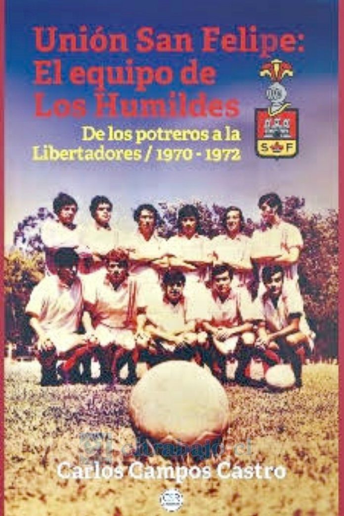 Este viernes será presentado el libro ‘Unión San Felipe: El equipo de Los Humildes’, de Carlos Campos Castro.